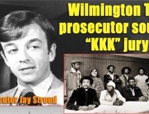 Wilmington 10 prosecutor sought ‘KKK’ jury