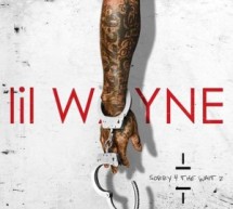 Lil Wayne – Sorry 4 The Wait 2 download